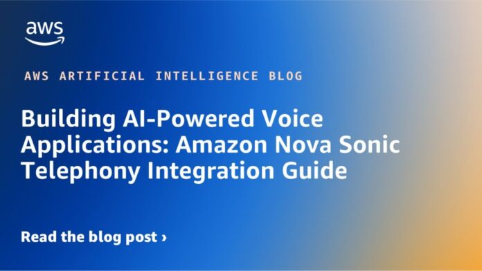Building AI-Powered Voice Applications: Amazon Nova Sonic Telephony Integration Guide