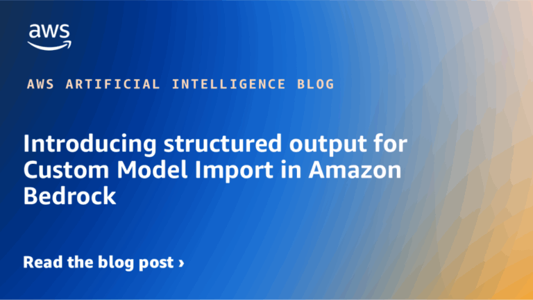 Introducing structured output for Custom Model Import in Amazon Bedrock