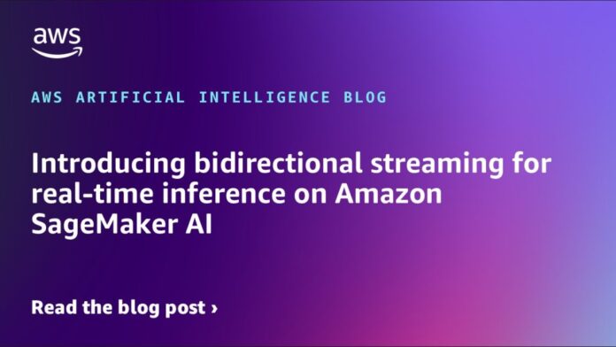 Presentamos la Transmisión Bidireccional para Inferencia en Tiempo Real en Introducing bidirectional streaming for real-time inference on Amazon SageMaker AI