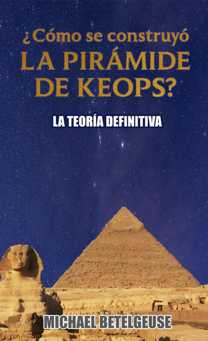 Michael Betelgeuse lanza una teoría que podría reescribir la historia de la Pirámide de Keops