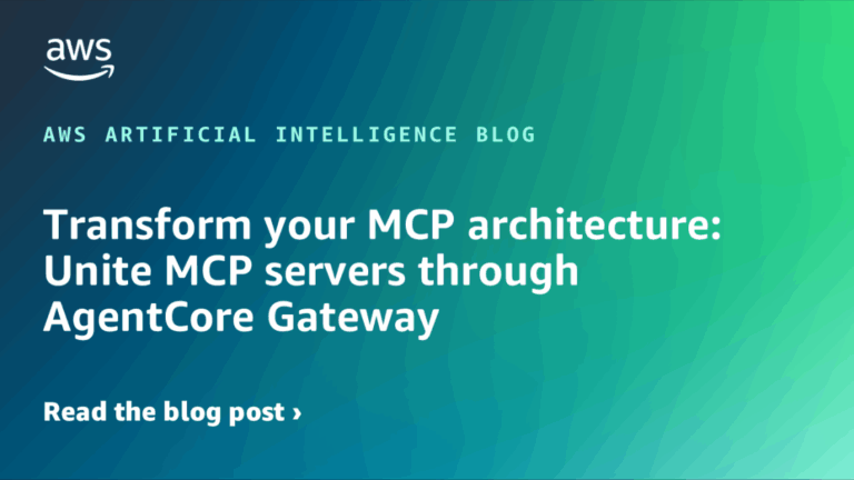 Transform your MCP architecture: Unite MCP servers through AgentCore Gateway