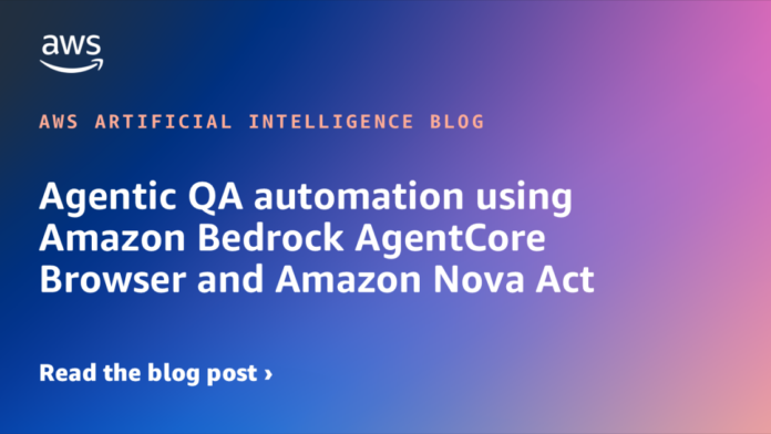 Automatización QA Agentic Usando Amazon Bedrock AgentCore Browser y Amazon Agentic QA automation using Amazon Bedrock AgentCore Browser and Amazon Nova Act