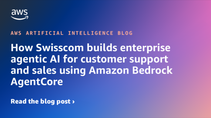 Cómo Swisscom Desarrolla AI Empresarial Agente para Soporte al Cliente How Swisscom builds enterprise agentic AI for customer support and sales using Amazon Bedrock AgentCore