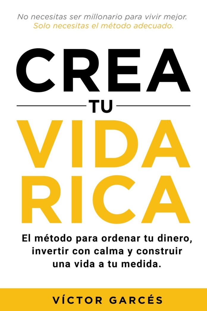 Construye Tu Vida Plena: Un Modelo Alternativo a la Precariedad ?Crea tu Vida Rica? propone un modelo alternativo a la precariedad y la ansiedad financiera