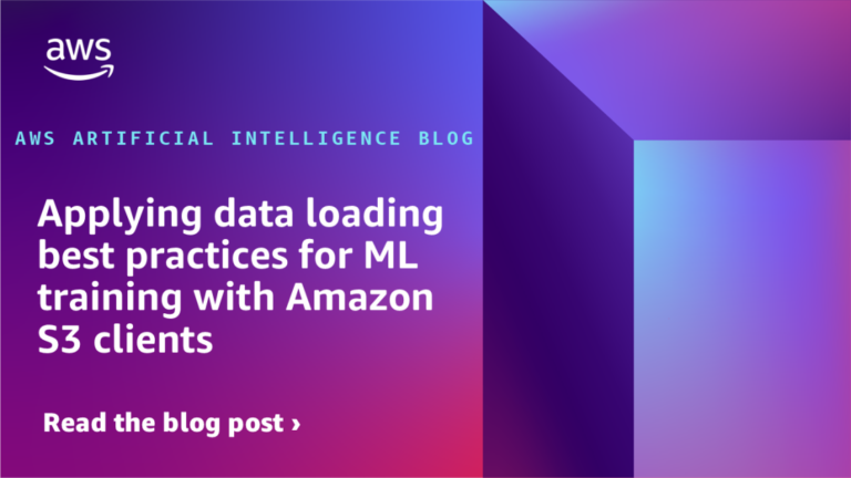 Applying data loading best practices for ML training with Amazon S3 clients