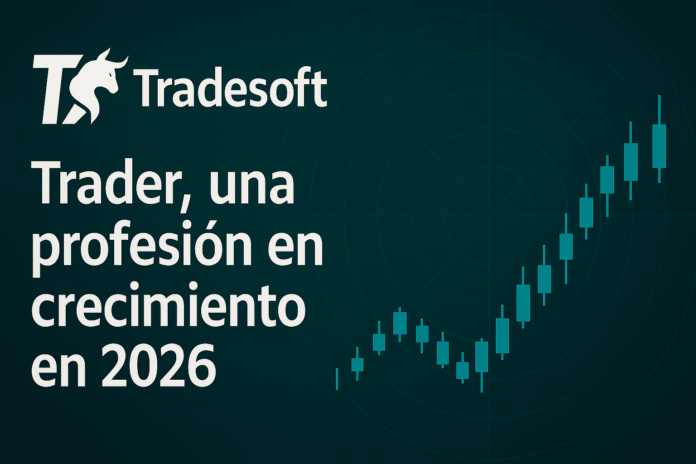 Tradesoft y el Trading en 2026: De Hobby Especulativo a Tradesoft y el trading en 2026: de hobby especulativo a profesión emergente