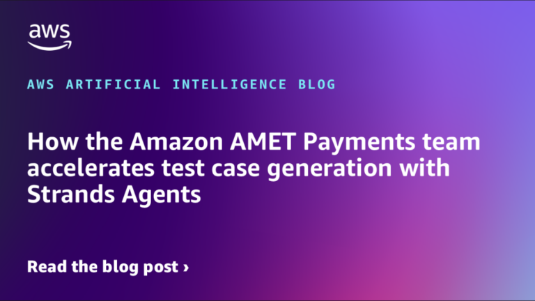How the Amazon AMET Payments team accelerates test case generation with Strands Agents