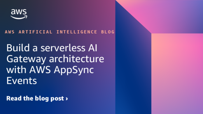 Construyendo una Arquitectura de Puerta de Enlace de IA sin Build a serverless AI Gateway architecture with AWS AppSync Events