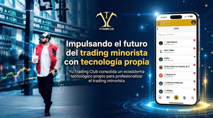 Yu Trading Club: Consolidación de un Ecosistema Tecnológico para Profesionalizar Yu Trading Club consolida un ecosistema tecnológico propio para profesionalizar el trading minorista