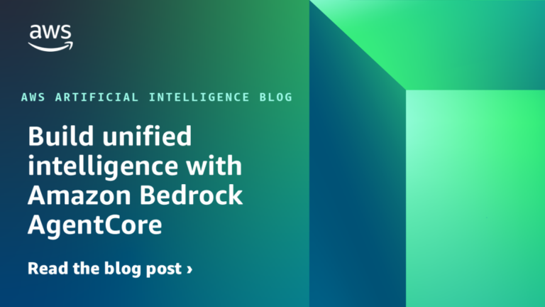 Build unified intelligence with Amazon Bedrock AgentCore