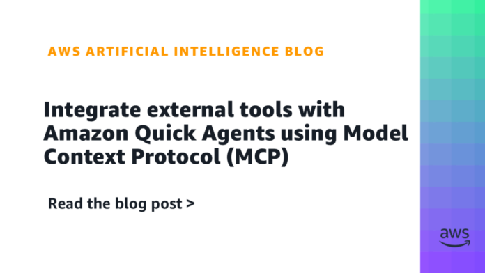 Integración de Herramientas Externas con Amazon Quick Agents Usando el Integrate external tools with Amazon Quick Agents using Model Context Protocol (MCP)