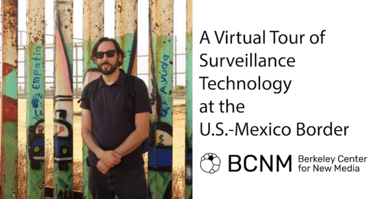 Border Surveillance Technology with Berkeley Center for New Media