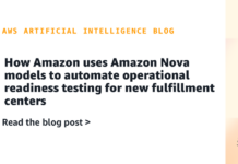 Optimización de Pruebas de Preparación Operativa en Nuevos Centros de Cumplimiento con Amazon Nova How Amazon uses Amazon Nova models to automate operational readiness testing for new fulfillment centers