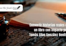 Transformando Realidades: Tomás Elías González Benítez y su Experiencia Literaria Tomás Elías González Benítez presenta una experiencia literaria para convertir historias reales en un libro