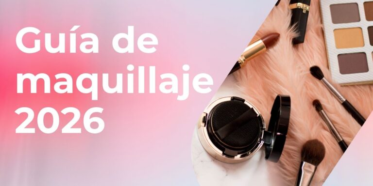 La Revolución Del Maquillaje: Presentamos La ‘Guía De Maquillaje 2026’