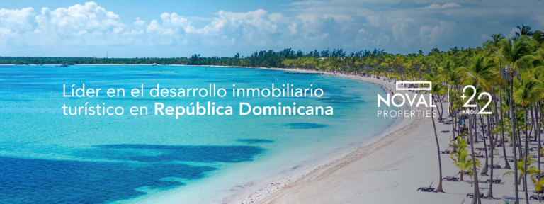 Noval Properties: Nuevas Oportunidades de Inversión en el Auge de Residencias Vacacionales en República Dominicana
