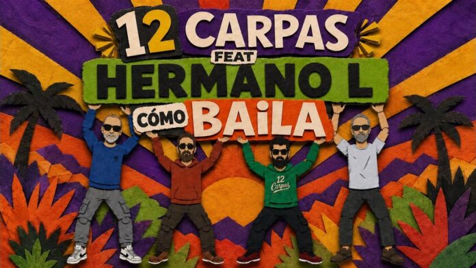 12 Carpas y Hermano L Presentan 'Cómo Baila': Un EP 12 Carpas publica junto a Hermano L "Cómo Baila", un EP con tres versiones de una misma canción