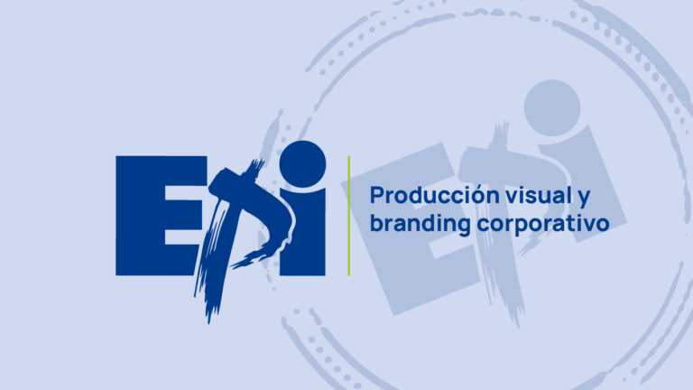 EPI: El Partner Estratégico en Producción Visual y Branding Corporativo para Empresas